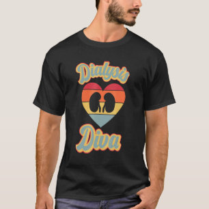 Retro Dialyse Diva Nier Verpleegkundige Dialyse Te T-shirt