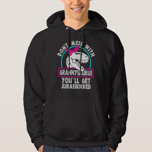 Retro Don't Mess met Grannysaurus je krijgt Jura Hoodie (Voorkant)