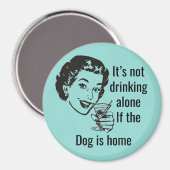 Retro Drink Alone Dog Lady Magnet Magneet (Voorkant / Achterkant)