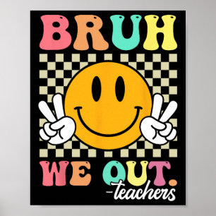 retro einde schooljaar leraar zomer bruh we out poster