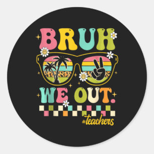 retro einde schooljaar leraar zomer bruh we out ronde sticker