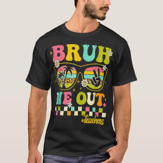 retro einde schooljaar leraar zomer bruh we out t-shirt