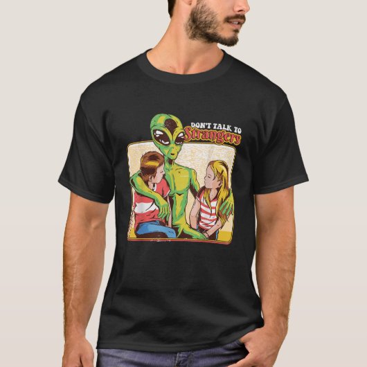 Retro Funny Dont Talk Met Strangers Alien 80s Humo T-shirt (Voorkant)
