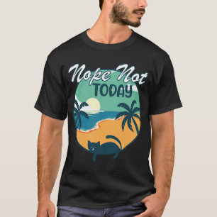 Retro  Funny Lazy Cat Nope niet vandaag T-shirt