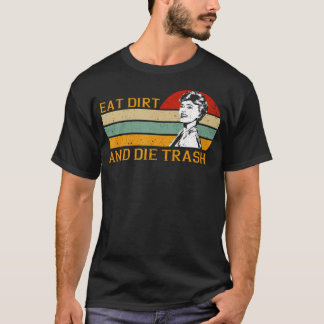 Retro  Funny Love Eet Vuil en Die Trash Lo T-shirt