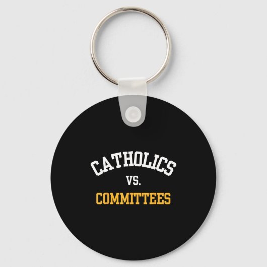 Retro Funny Trendy Quote Catholics Vs Committees  Sleutelhanger (Voorkant)