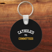 Retro Funny Trendy Quote Catholics Vs Committees  Sleutelhanger (Voorkant)