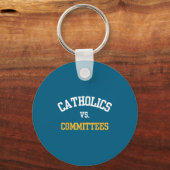 Retro Funny Trendy Quote Catholics Vs Committees Sleutelhanger (Voorkant)