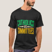 Retro Funny Trendy Sarcastic Saying Catholics Vs C T-shirt (Voorkant)