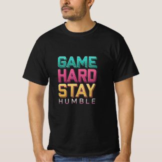 Retro Gaming Quote - Game Hard Blijf nederig T-shirt