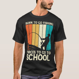 Retro geboren om te gaan Gevist om naar school te T-shirt