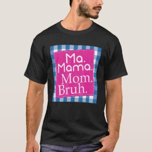 Retro Gecontroleerd Ma Mama mama Bam Moeder's moe T-shirt