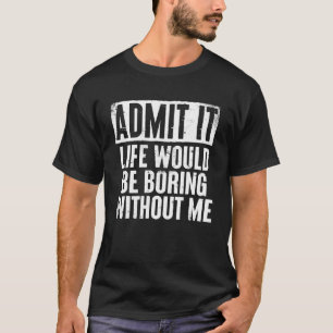 Retro-Gezegde geeft toe dat het leven niet meer zo T-shirt