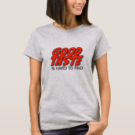 Retro Goede Smaak Is Moeilijk Te Vinden Dames T-Sh T-shirt