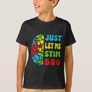 Retro Grappig Laat Me Maar Stim Bro Hersenen Autis T-shirt