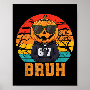 Retro Grappige 67 Halloween Meme Bruh Coole Pompoe Poster