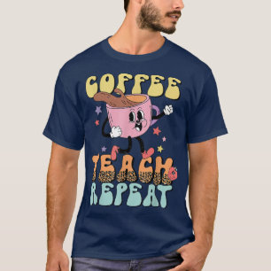 Retro Groovy Coffee Teach Herhaal Koffee Lover Ter T-shirt
