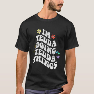 Retro Groovy Ik ben Tedda die Tedda-dingen doen Fu T-shirt