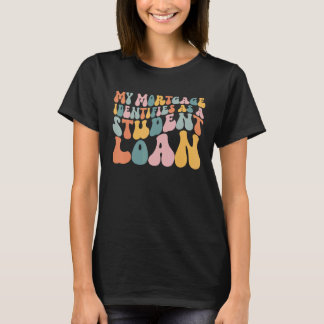 Retro Groovy Mijn hypotheek identificeert zich als T-shirt
