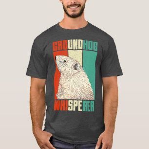 Retro Groundhog Day Whisperer Funny Wood Chuck Hol T-shirt