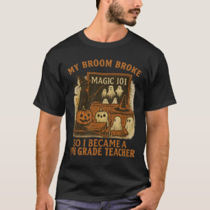 Retro Halloween Leraar Mijn Bezem Brak 7e Klas T-shirt