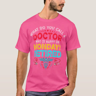 Retro Happy Retirement Funny A Doctor Reti T-shirt
