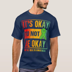 Retro Het is oké om niet goed te zijn voor de gees T-shirt