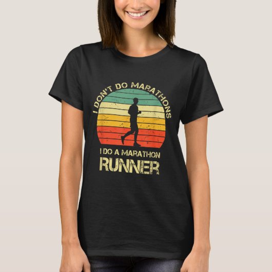 Retro I Don't Do Marathons I Do A Marathon Runner  T-shirt (Voorkant)