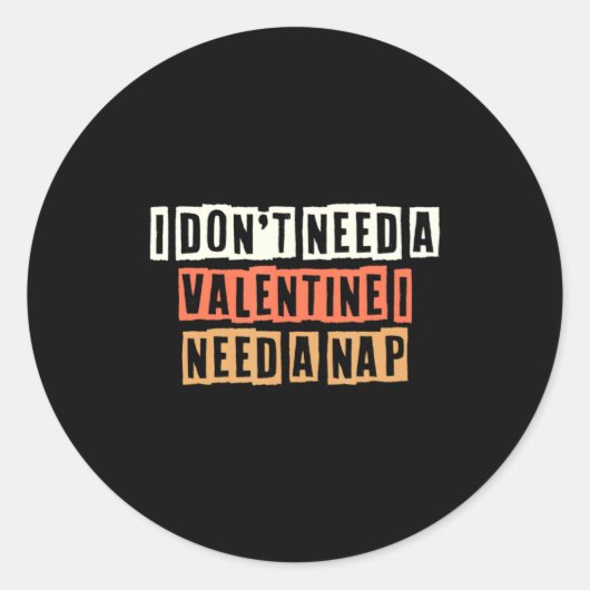 Retro I Dont Need A Valentine I Need A Nap  Ronde Sticker (Voorkant)