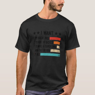 Retro I Want To Break Free To Ride My Bicycle It A T-shirt