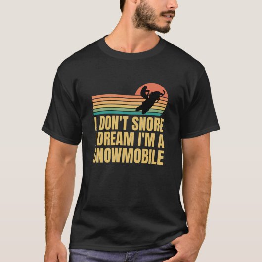 Retro Ik droom niet meer dat ik een Snowmobile ben T-shirt (Voorkant)