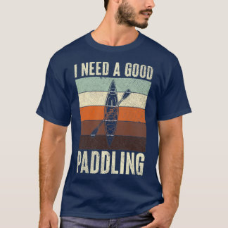 Retro ik heb een goed paddling Kayaker Life nodig T-shirt