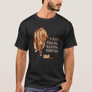 Retro Ik heb moeite met het houden van vrienden ka T-shirt