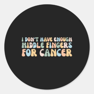 Retro Ik heb niet genoeg middelvingers voor kanker Ronde Sticker