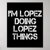 Retro Im Lopez Doing Lopez Things Quote Funny  Poster (Voorkant)