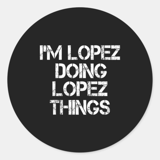 Retro Im Lopez Doing Lopez Things Quote Funny  Ronde Sticker (Voorkant)