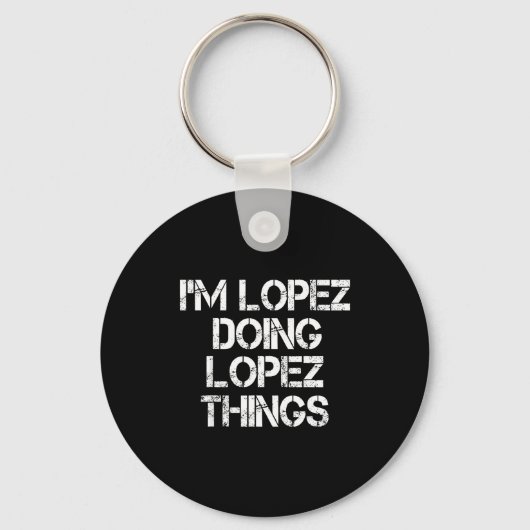 Retro Im Lopez Doing Lopez Things Quote Funny  Sleutelhanger (Voorkant)