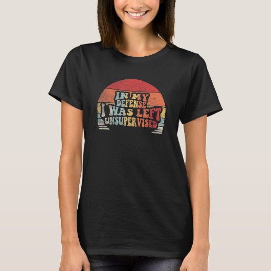 Retro In mijn verdediging werd ik onbewaakt gelate T-shirt (Voorkant)