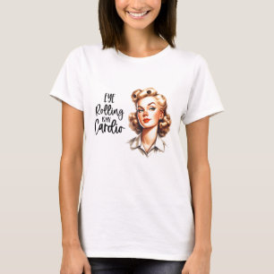 Retro jaren 1950 Glam Girl Funny Sarcastic Quote T-shirt