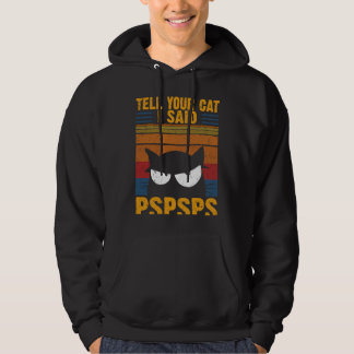 Retro Kat Vertel je kat dat ik PSPSPS Sarcastisch  Hoodie