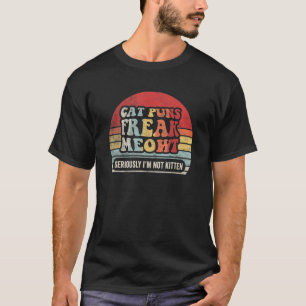 Retro katten grappen freak meowt serieus ik ben ni t-shirt