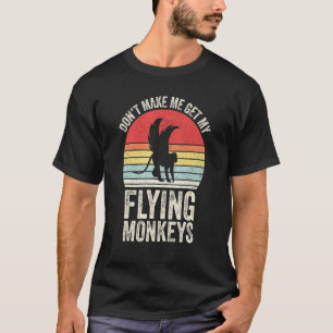 Retro laat me mijn vliegende apen niet halen T-shirt