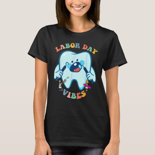 Retro Labour Day Vibes Simle Face Dentist to T-shirt (Voorkant)