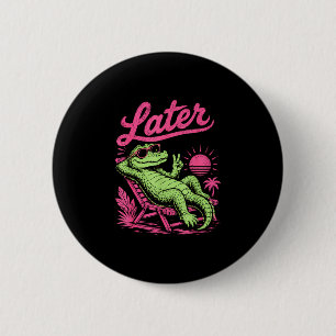 Retro later alligator na een tijdje krokodil chill ronde button 5,7 cm