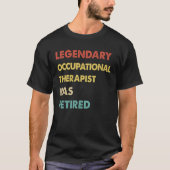 Retro Legendary Occupational Therapist Has Retired T-shirt (Voorkant)