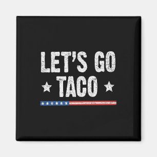 Retro Let's Go Taco Grappig Gezegde Altijd Kippen Magneet