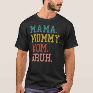 Retro  mama mama mama Bruh Moederdag T-shirt