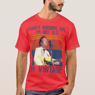 Retro Marty Robbins Meisje IM Niet Oud IM T-shirt