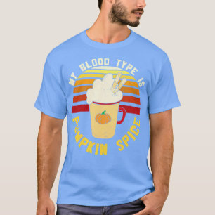 Retro Mijn Bloed Type is Pompoen Spice Grappige Po T-shirt