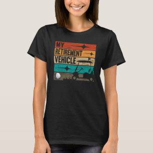 Retro Mijn Retirement Vehicle Golfkar Golf T-shirt